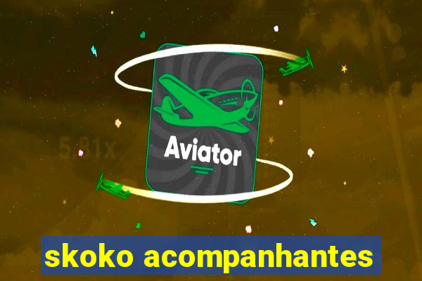 skoko acompanhantes